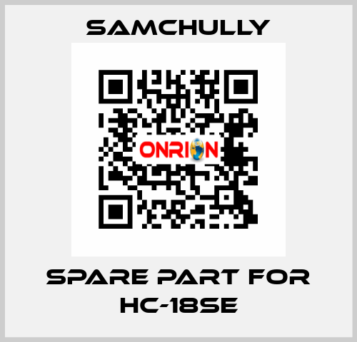Spare part for HC-18SE Samchully