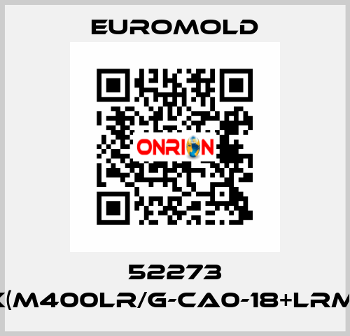 52273 3X(M400LR/G-CA0-18+LRMC) EUROMOLD