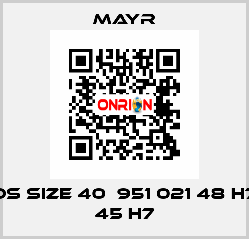 DS Size 40  951 021 48 H7 45 H7 Mayr