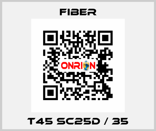 T45 Sc25D / 35 Fiber