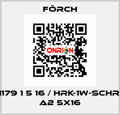 1179 1 5 16 / HRK-1W-SCHR. A2 5X16 Förch
