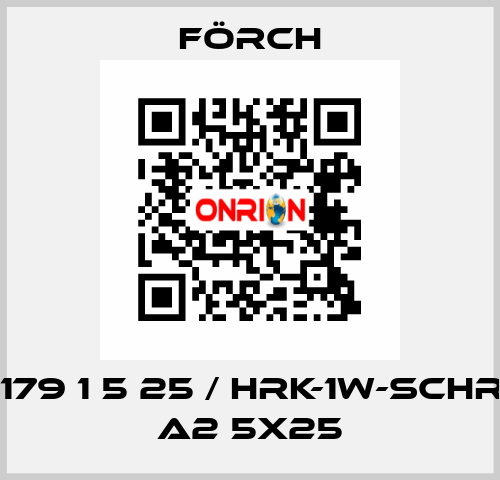 1179 1 5 25 / HRK-1W-SCHR. A2 5X25 Förch