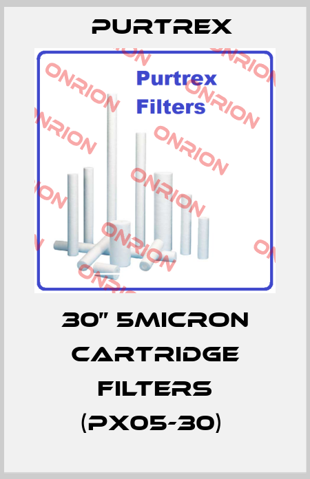 30” 5micron cartridge filters (PX05-30)  PURTREX
