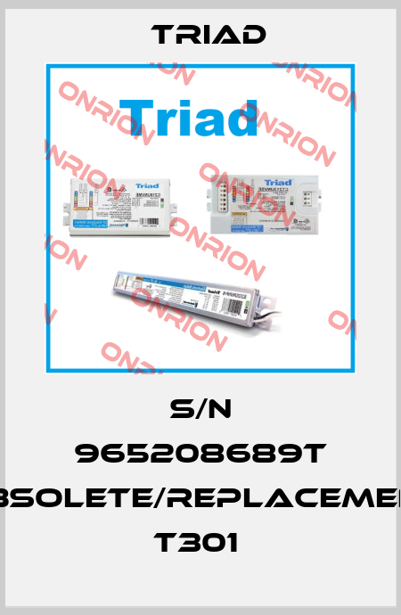 S/N 965208689T obsolete/replacement T301  Triad