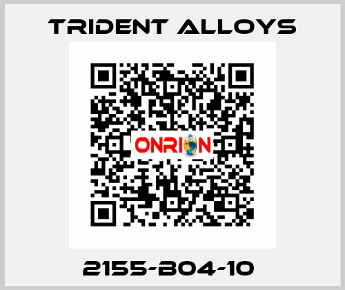 2155-B04-10  TRIDENT ALLOYS