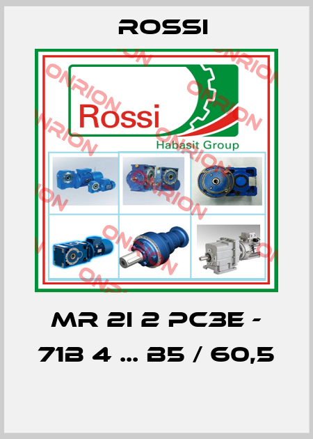 MR 2I 2 PC3E - 71B 4 ... B5 / 60,5  Rossi