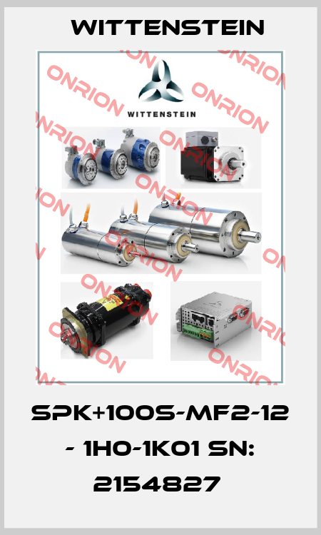 SPK+100S-MF2-12 - 1H0-1K01 SN: 2154827  Wittenstein