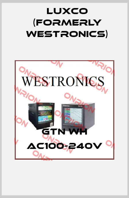 GTN WH AC100-240V Luxco (formerly Westronics)