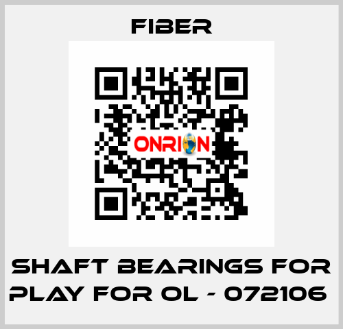 shaft bearings for play for OL - 072106  Fiber