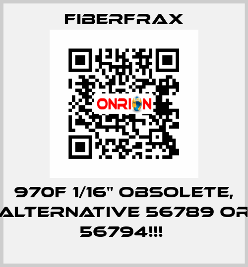 970F 1/16" OBSOLETE, ALTERNATIVE 56789 OR 56794!!!  Fiberfrax