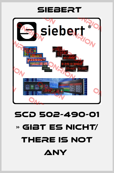 SCD 502-490-01 » gibt es nicht/ There is not any  Siebert