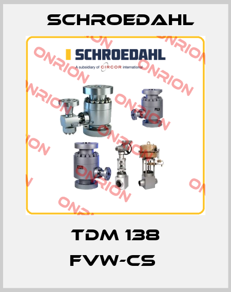 TDM 138 FVW-CS  Schroedahl
