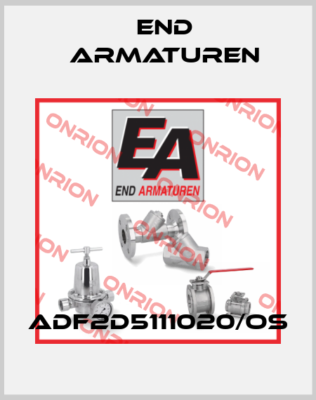 ADF2D5111020/OS End Armaturen