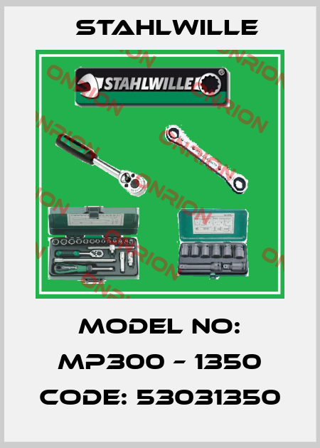 Model No: MP300 – 1350 Code: 53031350 Stahlwille