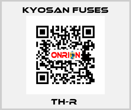 TH-R  Kyosan Fuses