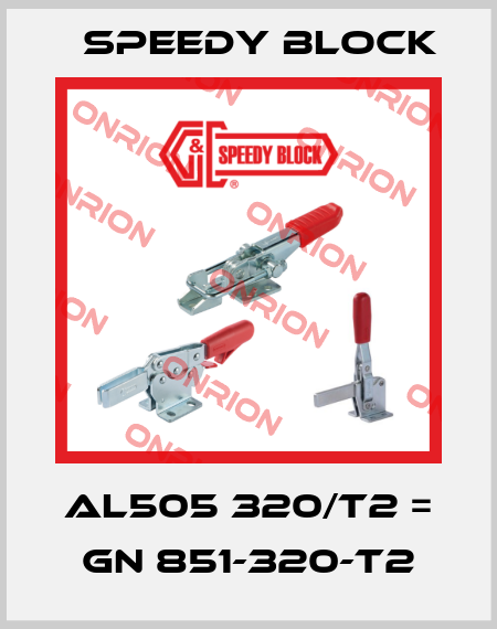 AL505 320/T2 = GN 851-320-T2 Speedy Block