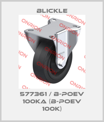 577361 / B-POEV 100KA (B-POEV 100K) Blickle