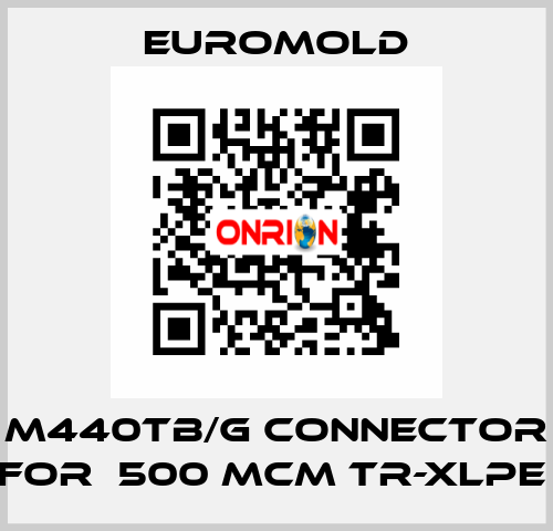 M440TB/G Connector for  500 MCM TR-XLPE  EUROMOLD