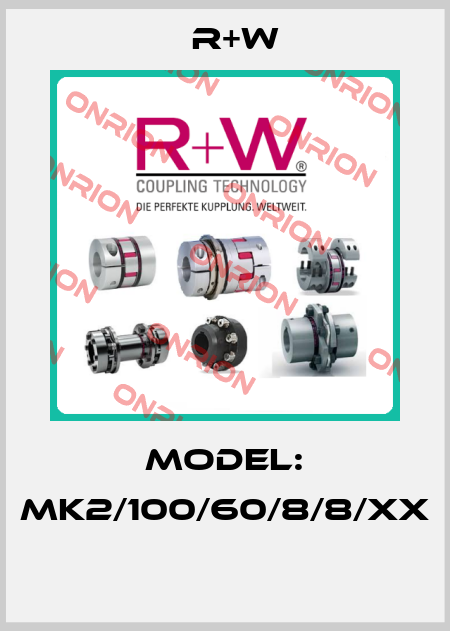 Model: MK2/100/60/8/8/XX  R+W