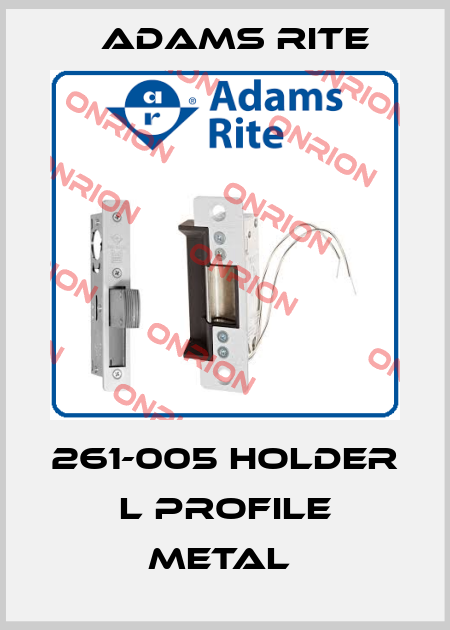 261-005 HOLDER L PROFILE METAL  Adams Rite