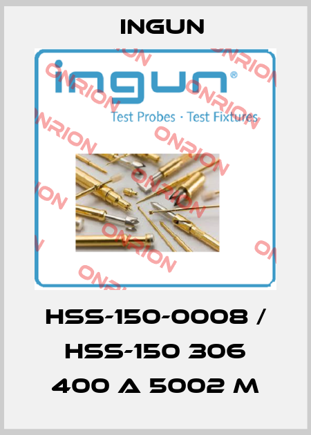 HSS-150-0008 / HSS-150 306 400 A 5002 M Ingun