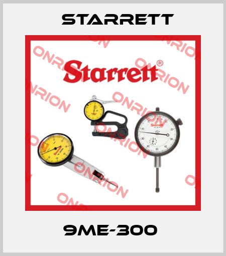 9ME-300  Starrett