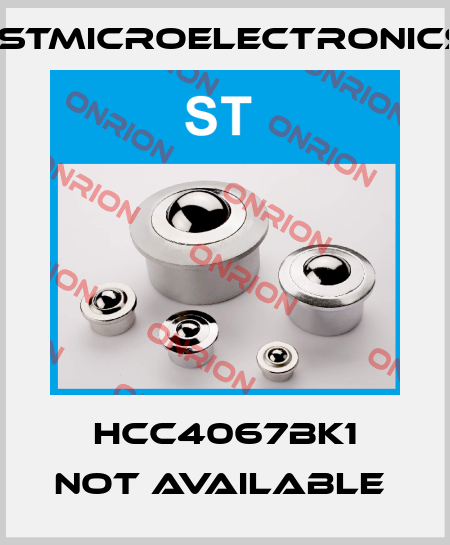 HCC4067BK1 not available  STMicroelectronics