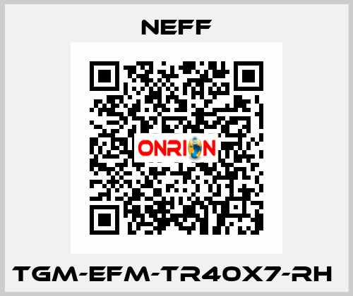 TGM-EFM-TR40X7-RH  Neff