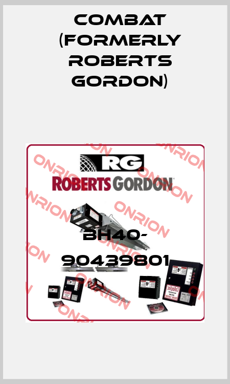 BH40- 90439801 Combat (formerly Roberts Gordon)