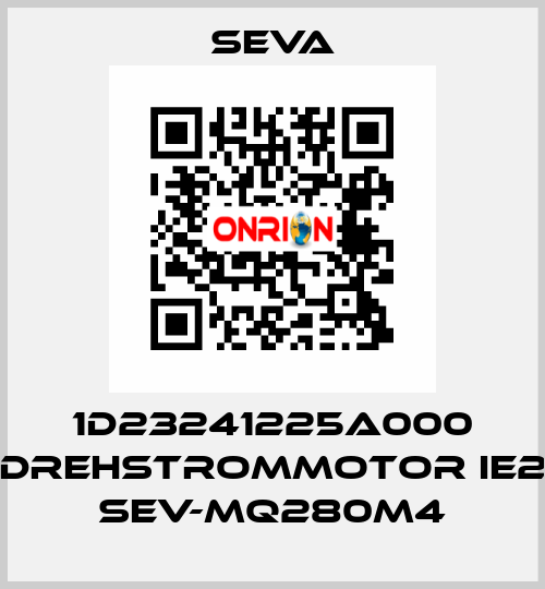 1D23241225A000 DREHSTROMMOTOR IE2 SEV-MQ280M4 SEVA