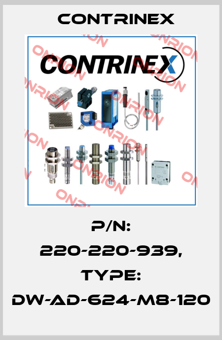 p/n: 220-220-939, Type: DW-AD-624-M8-120 Contrinex