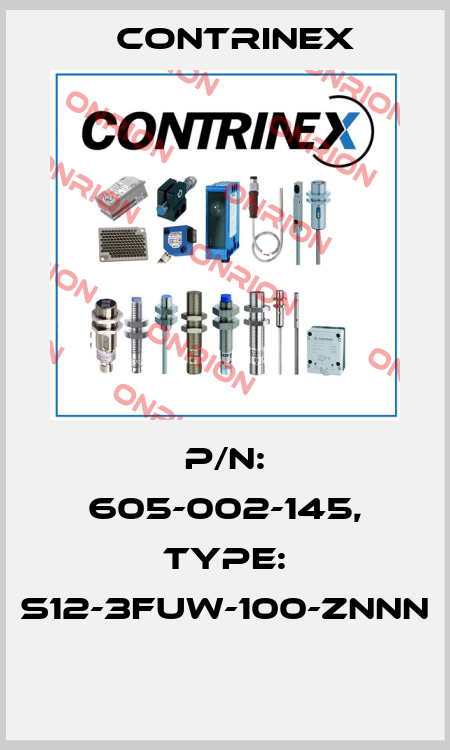 P/N: 605-002-145, Type: S12-3FUW-100-ZNNN  Contrinex