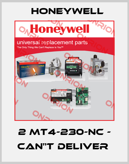 2 MT4-230-NC - CAN"T DELIVER  Honeywell