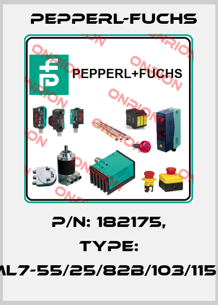 P/N: 182175, Type: ML7-55/25/82b/103/115b Pepperl-Fuchs