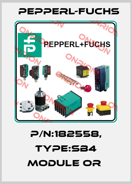 P/N:182558, Type:SB4 Module OR  Pepperl-Fuchs