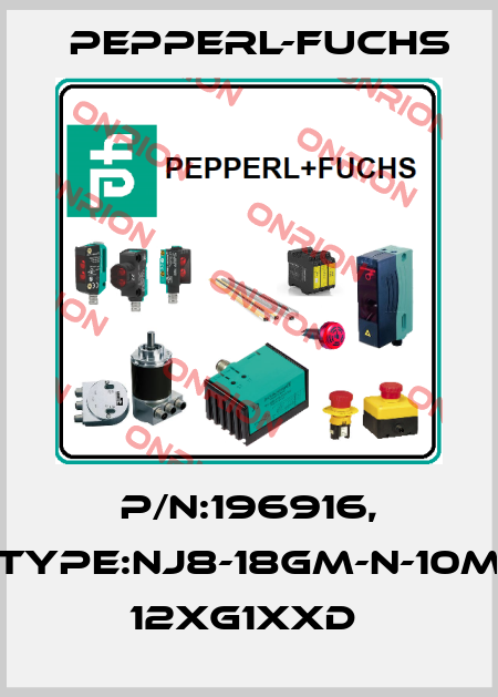 P/N:196916, Type:NJ8-18GM-N-10M        12xG1xxD  Pepperl-Fuchs