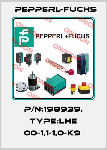 P/N:198939, Type:LHE 00-1,1-1,0-K9  Pepperl-Fuchs