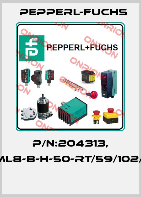 P/N:204313, Type:ML8-8-H-50-RT/59/102/115/162  Pepperl-Fuchs