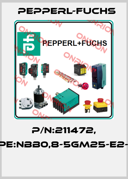 P/N:211472, Type:NBB0,8-5GM25-E2-5M  Pepperl-Fuchs