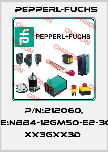 P/N:212060, Type:NBB4-12GM50-E2-3G-3D  xx3Gxx3D  Pepperl-Fuchs