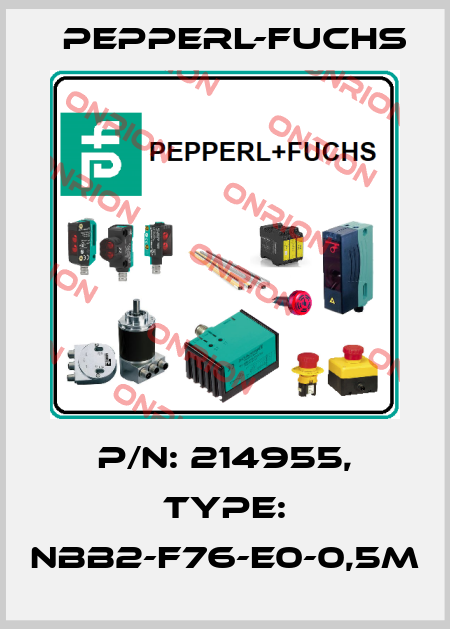 p/n: 214955, Type: NBB2-F76-E0-0,5M Pepperl-Fuchs