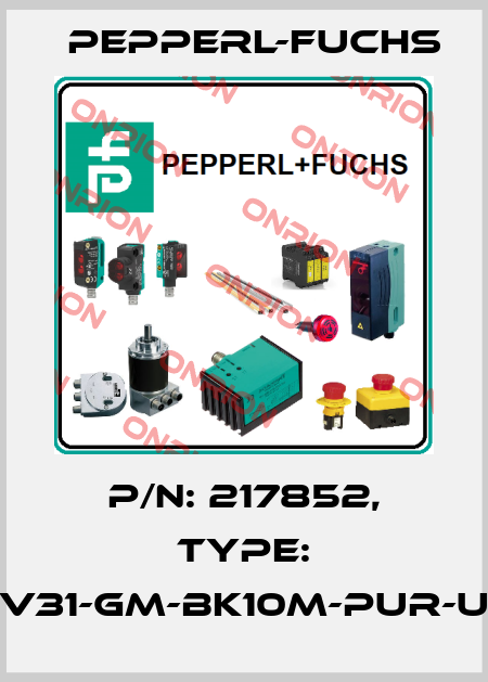 p/n: 217852, Type: V31-GM-BK10M-PUR-U Pepperl-Fuchs