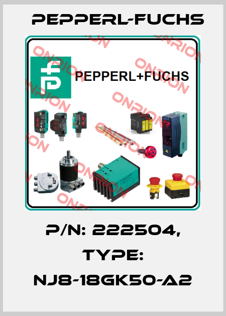 p/n: 222504, Type: NJ8-18GK50-A2 Pepperl-Fuchs