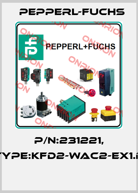 P/N:231221, Type:KFD2-WAC2-Ex1.D  Pepperl-Fuchs