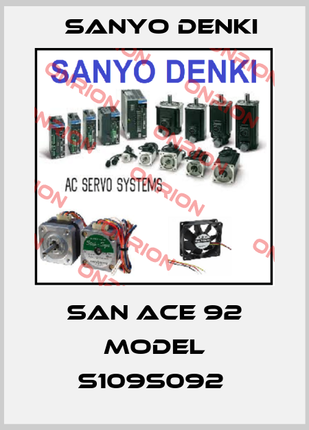 San Ace 92 Model S109S092  Sanyo Denki