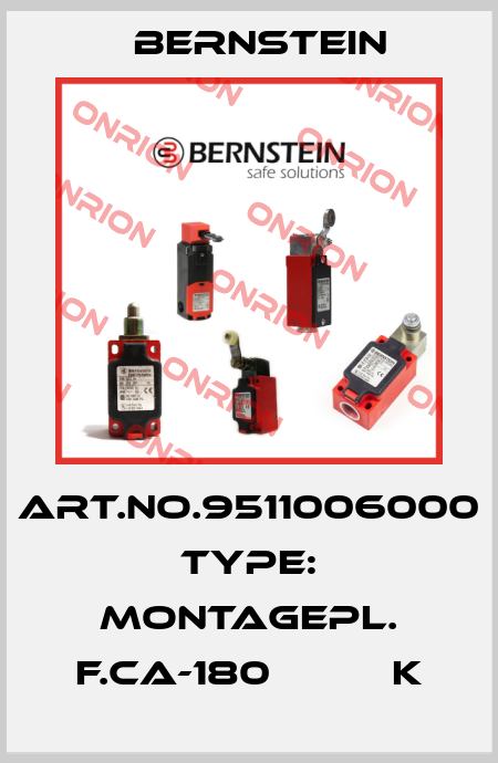 Art.No.9511006000 Type: MONTAGEPL. F.CA-180          K Bernstein
