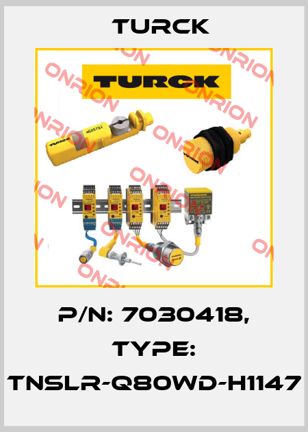 p/n: 7030418, Type: TNSLR-Q80WD-H1147 Turck