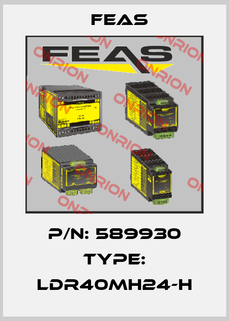 P/N: 589930 Type: LDR40MH24-H Feas