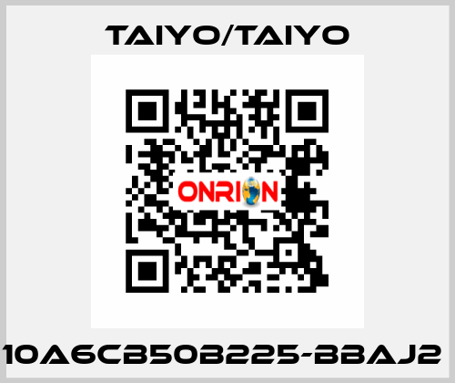 10A6CB50B225-BBAJ2  TAIYO/TAIYO