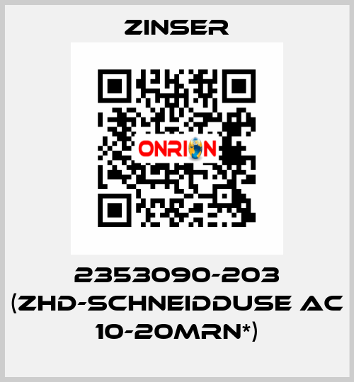 2353090-203 (ZHD-SCHNEIDDUSE AC 10-20MRN*) Zinser